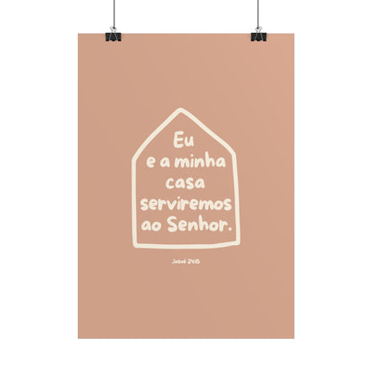 Eu e a minha casa serviremos ao Senhor (Poster) - Cor Rosa Claro
