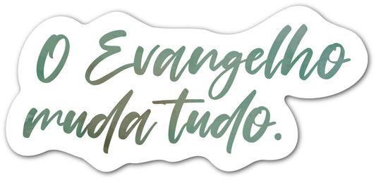 O Evangelho muda tudo - Lettering (Autocolante)
